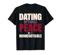 Single by Choice Femme Célibataire Peace Over Dating Gift T-Shirt
