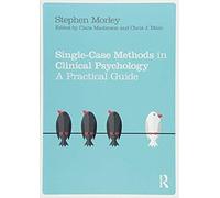Single Case Methods In Clinical Psychology