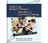 Single Case Research Designs in Educational and Community Settings Felix Billingsley, John J. McDonnell, Robert E. O'Neill, William Jenson (Auteur)