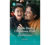 Single Dad's Christmas Wish - Alison Roberts - Harlequin Medical Romance - ebook (ePub) - Livre