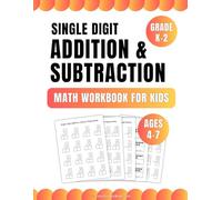 Single Digit Addition and Subtraction Workbook: Single Digit Math Practice With and Without Regrouping, Fun Engaging Worksheets and Activities for Kids