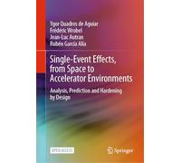 Single-Event Effects, from Space to Accelerator Environments: Analysis, Prediction and Hardening by Design