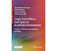 Single-Event Effects, from Space to Accelerator Environments: Analysis, Prediction and Hardening by Design