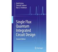 Single Flux Quantum Integrated Circuit Design