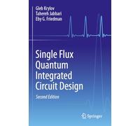 Single Flux Quantum Integrated Circuit Design