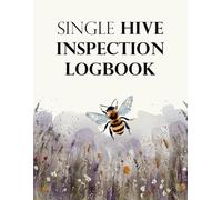 Single Hive Inspection Logbook: Beekeeping Record Book for Efficient Beehive Management | Beekeeper's Journal for Apiary Care and Hive Maintenance