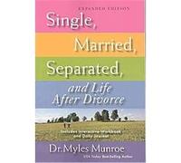 Single, Married, Separated, and Life After Divorce Myles Munroe (Auteur)