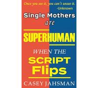 Single Mothers Are Superhuman: When The Script Flips