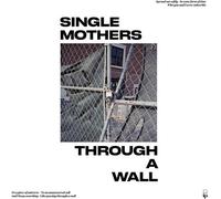 Single Mothers - Through A Wall [Cd]