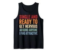 Single Ready to Get Nervous Around Anyone I Find Attractive Débardeur