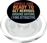 Single Ready to Get Nervous Around Anyone I Find Attractive PopSockets PopGrip pour MagSafe
