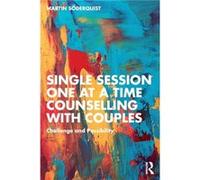 Single Session One at a Time Counselling with Couples by Martin Soderquist Martin Soderquist (Auteur)