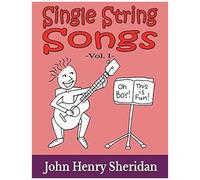 Single String Songs: A Dozen Super Simple & Fun Songs Written Especially For The Beginner Guitarist Using Single String Tab