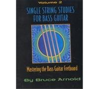 Single String Studies for Bass Guitar Bruce E. Arnold (Auteur)