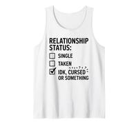 Single Taken IDK Cursed Or Something Relationship Status Tee Débardeur