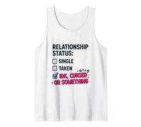 Single Taken IDK Cursed Or Something Relationship Status Tee Débardeur