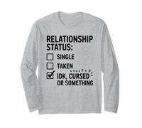 Single Taken IDK Cursed Or Something Relationship Status Tee Manche Longue