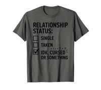 Single Taken IDK Cursed Or Something Relationship Status Tee T-Shirt