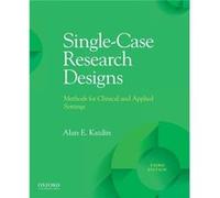 SingleCase Research Designs Methods for Clinical and Applied Settings by PhD Alan E Kazdin PhD Alan E Kazdin (Auteur)