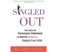 Singled Out Bella Depaulo (Auteur)