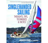 Singlehanded Sailing: Thoughts, Tips, Techniques & Tactics