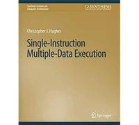 SingleInstruction MultipleData Execution - Christopher J. Hughes - Springer International Publishing AG - Livre en Anglais - Paperback Christopher J. HughesChristopher J. Hughes (Auteur)