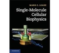 SingleMolecule Cellular Biophysics by Mark C. Leake Hardcover Book Mark C Leake (Auteur)
