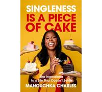 Singleness Is a Piece of Cake The Ingredients to a Life That Doesn't Settle - Manouchka Charles - WaterBrook - ebook (ePub) - Livre