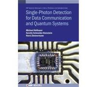 SinglePhoton Detection for Data Communication and Quantum Systems - SchneiderHornstein Kerstin Technische Universitat Wien Austria - Institute of Physics SchneiderHornstein Kerstin Technische Universi