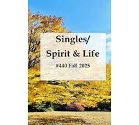 Singles/Spirit & Life, Fall 2025, Issue #440