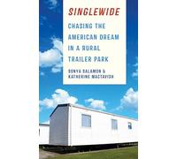 Singlewide: Chasing the American Dream in a Rural Trailer Park