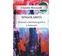 Singolarità: Scenari cinematografici e letterari