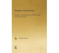 Dédicaces singulières – Fondateurs et innovateurs des cultes privés, Grèce classique (Studies in Classics)