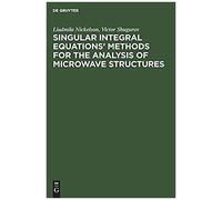 Singular Integral Equations' Methods For The Analysis Of Microwave Structures