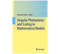Singular Phenomena And Scaling In Mathematical Models
