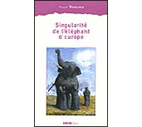 Singularité de l'éléphant d'Europe - Pascal Varejka - Ginkgo Eds - broché - Anthologie