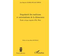 Singularité des traditions et universalisme de la démocratie Etude critique inspirée d'Eric Weil - Jean-Baptiste Kabisa Bular Pawen - L'harmattan - broché - Etude