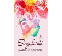 Singularité - Nathalie Ocleppo - Le Lys Bleu - broché - Poésie