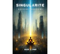 SINGULARITE: Nouveau paradigme