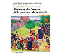 Singularités des finances de la défense et de la sécurité Céline Viessant (Auteur), Etienne Douat (Auteur), Fabien Cardoni (Auteur), Matthieu Conan (Auteur), Société française de finances publiques (A