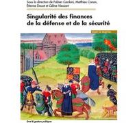 Singularités des finances de la défense et de la sécurité Céline Viessant (Auteur), Etienne Douat (Auteur), Fabien Cardoni (Auteur), Matthieu Conan (Auteur), Société française de finances publiques (A