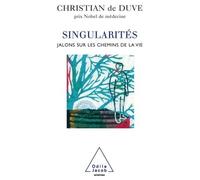 Singularités - Jalons Sur Les Chemins De La Vie