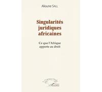 Singularités juridiques africaines: Ce que l'Afrique apporte au droit – L'Harmattan
