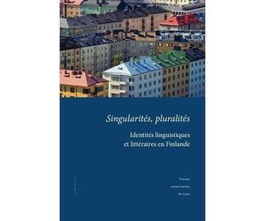 Singularités, pluralités Identités linguistiques et littéraires en Finlande - Martin Carayol - Publications Universite Caen - broché - Essai