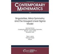 Singularities, Mirror Symmetry, And The Gauged Linear Sigma Model