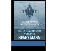 SINGULARITY 2 - ENEMY TO MAN. FRIEND TO MANKIND.: THE EXTRAORDINARY WORLD OF NEMO Mann - Sci-Fi Thriller of the AI Civil WAR