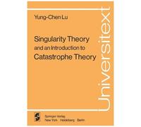 Singularity Theory And An Introduction To Catastrophe Theory