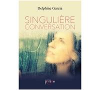 Singulière conversation - Delphine GARCIA - Persee - broché - Roman