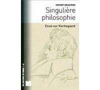 Singulière philosophie: Essai sur Kierkegaard