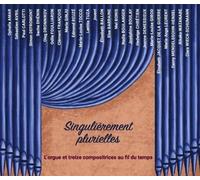 Singulièrement plurielles L’Orgue et treize compositrices au fil du temps CD